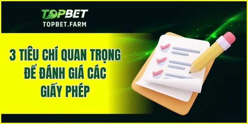 3 tiêu chí quan trọng để đánh giá các giấy phép