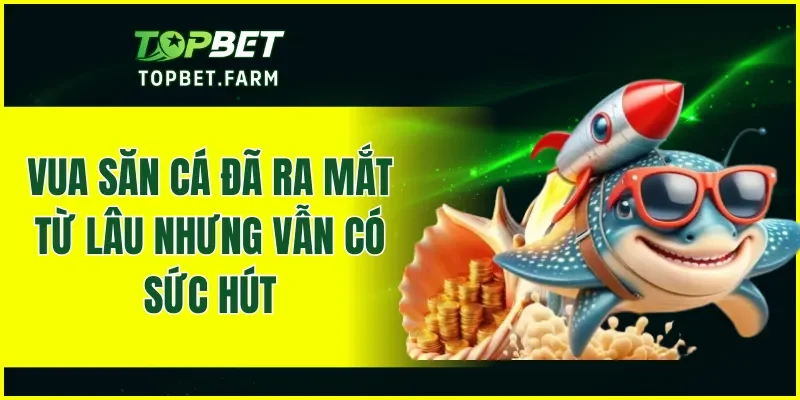 Bắn cá thần tài tái hiện được đại dương chân thực