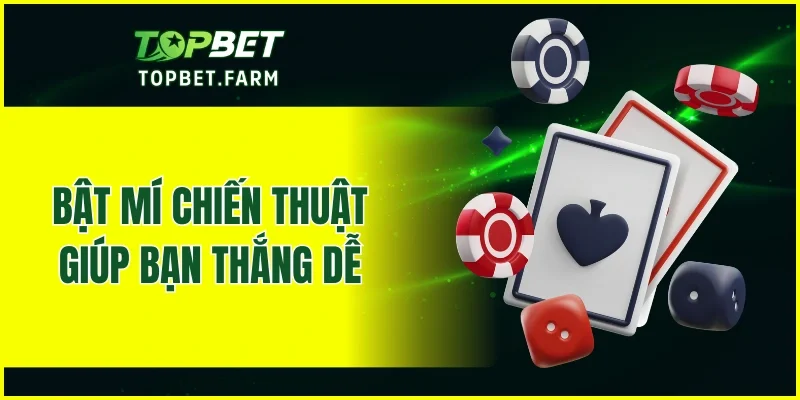 Bật mí chiến thuật hay giúp bạn thắng dễ