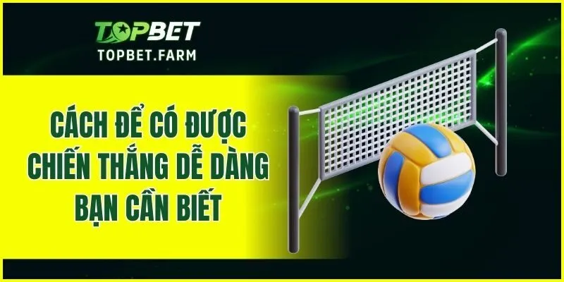 Cách để có được chiến thắng dễ dàng bạn cần biết
