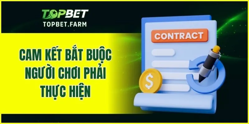 Cam kết bắt buộc người chơi phải thực hiện
