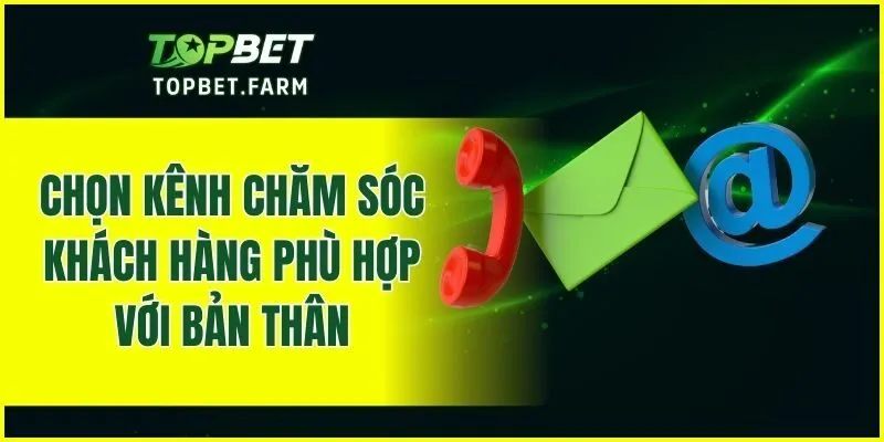 Chọn kênh chăm sóc khách hàng phù hợp với bản thân
