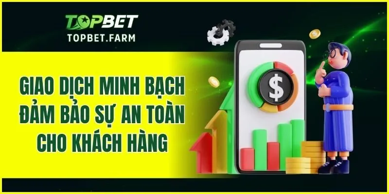 Giao dịch minh bạch đảm bảo sự an toàn cho khách hàng