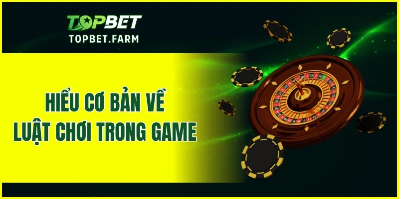 Hiểu cơ bản về luật chơi trong game