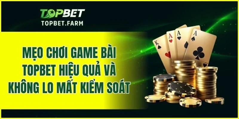 Kinh nghiệm giúp cá cược game bài an toàn và hiệu quả hơn