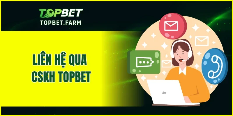 Liên hệ qua CSKH TOPBET