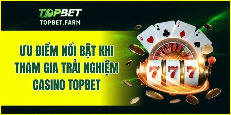 Lý do nên lựa chọn trải nghiệm casino tại nhà cái