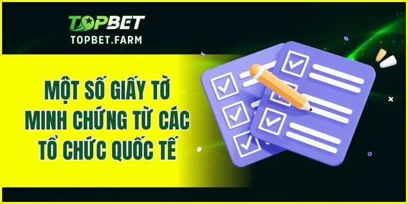 Một số giấy tờ minh chứng từ các tổ chức quốc tế