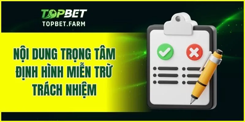 Nội dung trọng tâm định hình miễn trừ trách nhiệm