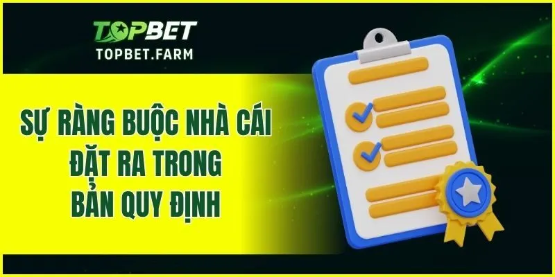 Sự ràng buộc nhà cái đặt ra trong bản quy định