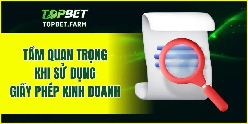 Tầm quan trọng khi sử dụng giấy phép kinh doanh