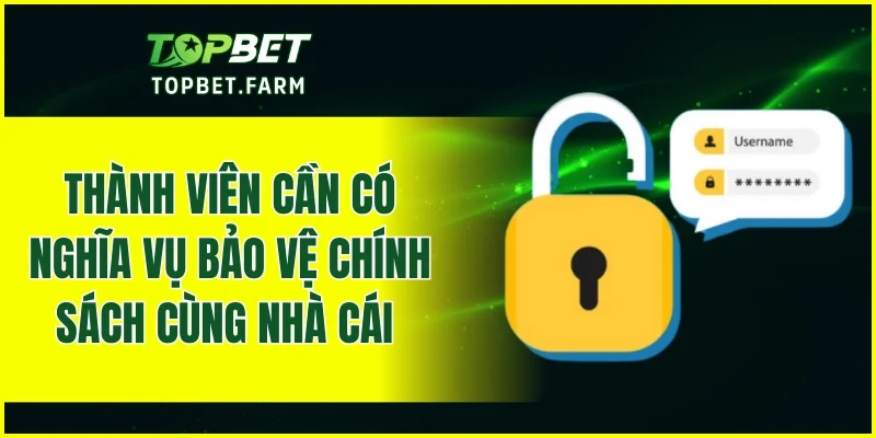 Thành viên cần có nghĩa vụ bảo vệ chính sách cùng nhà cái