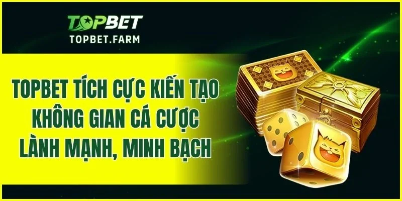 Thương hiệu xây dựng môi trường giải trí an toàn và lành mạnh